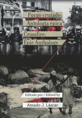 bokomslag Fuego cruzado / Crossfire: Antología épica / Epic Anthology (Bilingual Edition)
