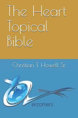 Christian T. Howell Sr - The Heart Topical Bible, Häftad