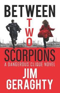 bokomslag Between Two Scorpions: A Dangerous Clique Novel