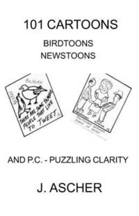 bokomslag 101 Cartoons Birdtoons Newstoons and P.C. Puzzling Clarity