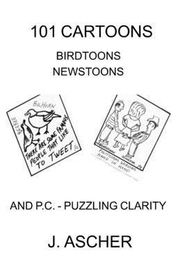 bokomslag 101 Cartoons Birdtoons Newstoons and P.C. Puzzling Clarity