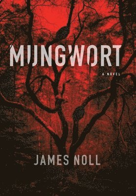 James Noll - Mungwort, Inbunden