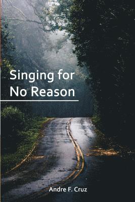 Singing for No Reason 1