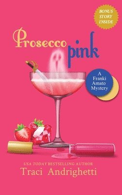 Traci Andrighetti - Prosecco Pink, Inbunden