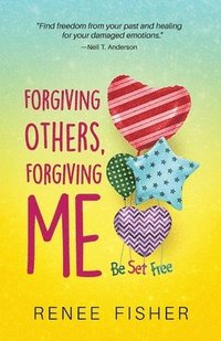 bokomslag Forgiving Others, Forgiving Me: Be Set Free