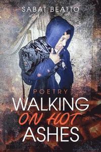 bokomslag Walking on hot ashes: Poetry