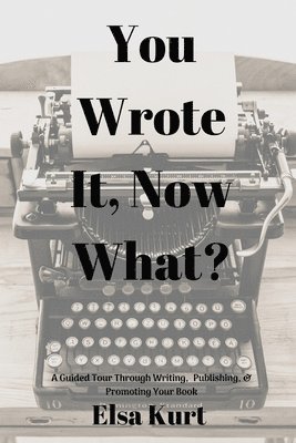 You Wrote It, Now What? 1