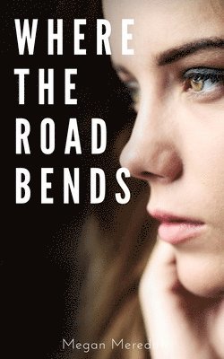 Megan Meredith - Where the Road Bends, Häftad