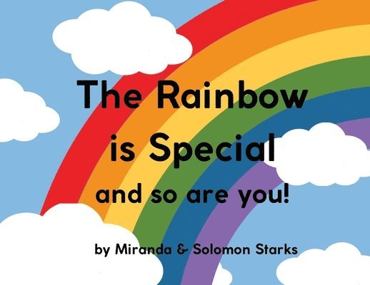 The Rainbow Is Special And So Are You! 1