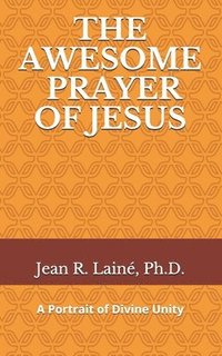 bokomslag The Awesome Prayer of Jesus