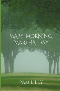 bokomslag Mary Morning Martha Day