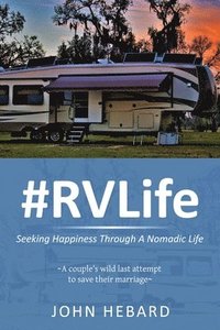 bokomslag #RVLife: Seeking Happiness Through A Nomadic Life