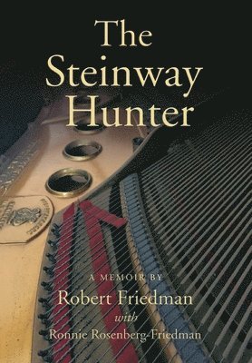 Robert Friedman - Steinway Hunter, Inbunden