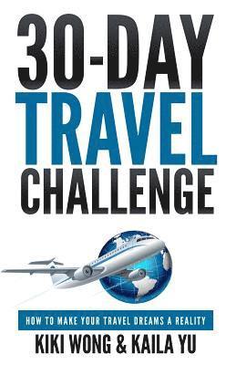 30-Day Travel Challenge: How to Make Your Travel Dreams a Reality 1