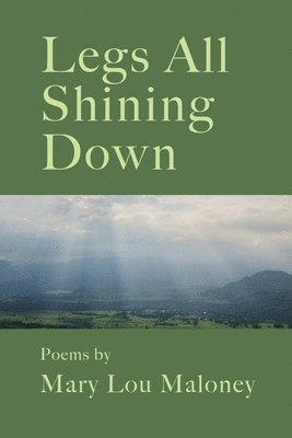 Mary Lou Maloney, Eileen Cleary - Legs All Shining Down, Häftad