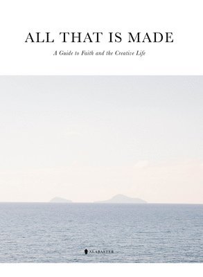 All That Is Made
