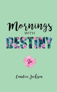 bokomslag Mornings with Destiny