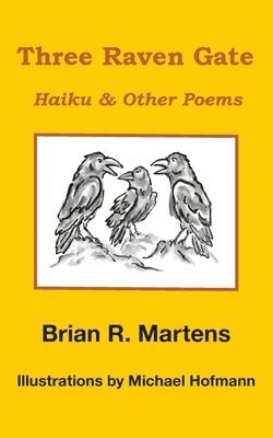 bokomslag Three Raven Gate: Haiku & Other Poems