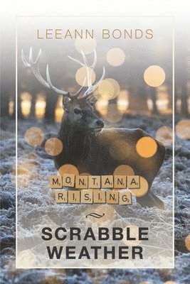Montana Rising: Scrabble Weather 1