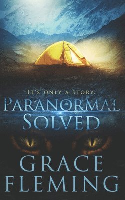 Paranormal Solved: It's Only a Story 1