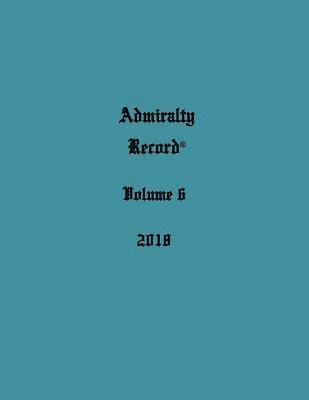 Admiralty Record(R) Volume 6 (2018)