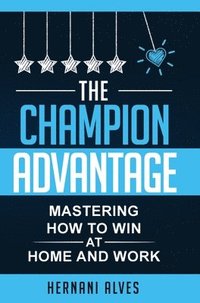 bokomslag The Champion Advantage