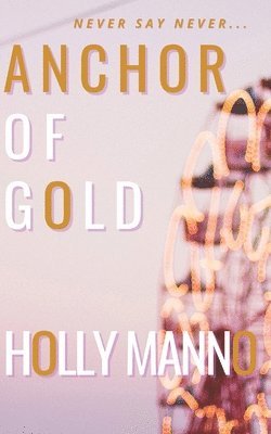 Holly Manno, Holly, Manno, Sarah Benelli, Sarah, Benelli - Anchor of Gold, Häftad