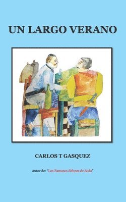 Carlos T. Gasquez - Un Largo Verano, Häftad