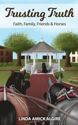 Trusting Truth: Faith, Family, Friends & Horses 1