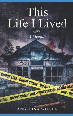 bokomslag This Life I Lived (A Memoir): The Angelina Wilson Story