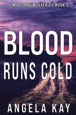 bokomslag Blood Runs Cold: A Murder Thriller