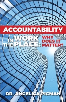 Accountability In The Workplace: Why Does It Matter? 1