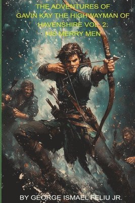 bokomslag The Adventures of Gavin Kay the Highwayman: Vol. 2: The Merry Men