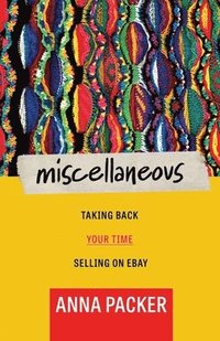 bokomslag Miscellaneous: Taking Back Your Time Selling On eBay