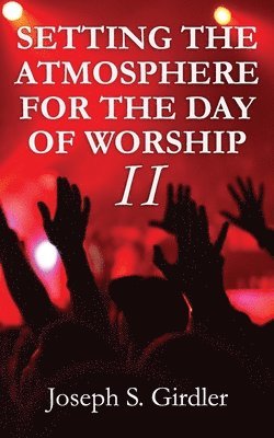 Setting the Atmosphere for the Day of Worship II 1