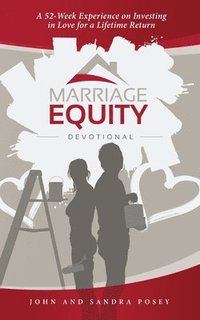 bokomslag Marriage Equity Devotional: A 52-Week Experience on Investing in Love for a Lifetime Return