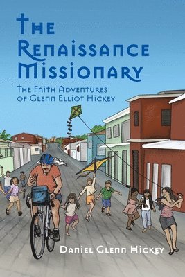 Daniel G Hickey, Daniel G. Hickey - Renaissance Missionary, Häftad