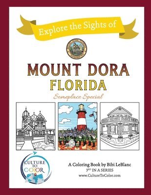 bokomslag Culture To Color Mount Dora - Explore the Sights: Coloring Adventures around Mount Dora