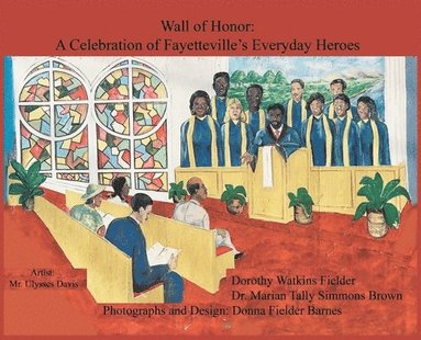 bokomslag Wall of Honor: A Celebration of Fayetteville's Everyday Heroes