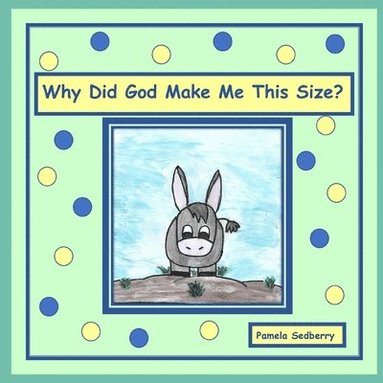 bokomslag Why Did God Make Me This Size?