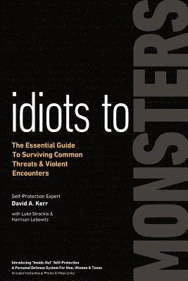 David A Kerr, Luke Strockis, Harrison Lebowitz - Idiots to Monsters, Häftad