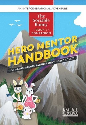 Hero Mentor Handbook: For Grandparents, Parents and Trusted Adults
