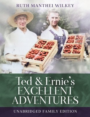 Ted and Ernie's Excellent Adventure: Unabridged Family Edition 1