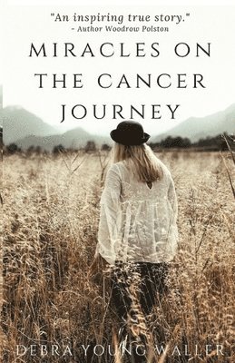 bokomslag Miracles on the Cancer Journey