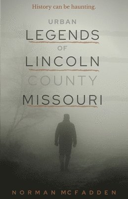 Urban Legends of Lincoln County Missouri 1