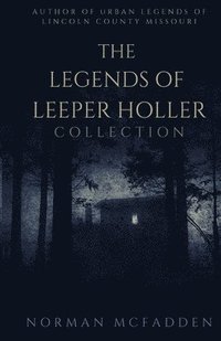 bokomslag The Legends of Leeper Holler Collection