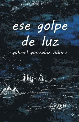 Gabriel González Núñez - ese golpe de luz, Häftad