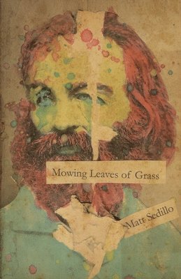 Matt Sedillo, Edward Vidaurre - Mowing Leaves of Grass, Häftad