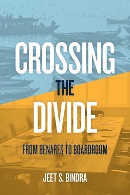 Jeet S Bindra, Jeet S. Bindra - Crossing the Divide, Häftad