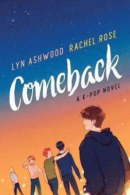 Comeback: A K-pop Novel 1